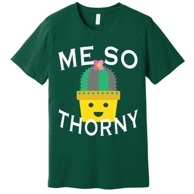Me So Thorny Premium T-Shirt