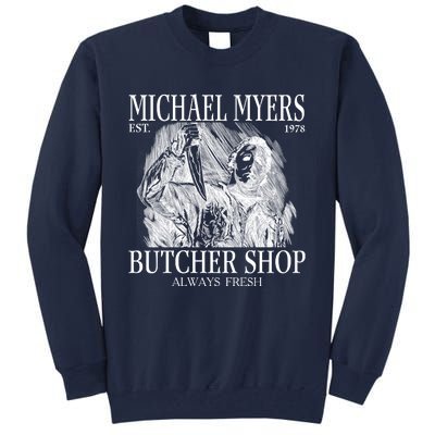 Michael Est 1978 Butcher Shop Always Fresh Horror Tall Sweatshirt