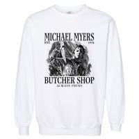 Michael Est 1978 Butcher Shop Always Fresh Horror Garment-Dyed Sweatshirt