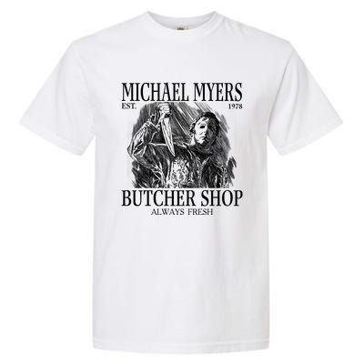 Michael Est 1978 Butcher Shop Always Fresh Horror Garment-Dyed Heavyweight T-Shirt