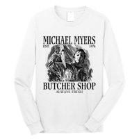 Michael Est 1978 Butcher Shop Always Fresh Horror Long Sleeve Shirt