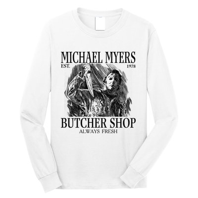 Michael Est 1978 Butcher Shop Always Fresh Horror Long Sleeve Shirt