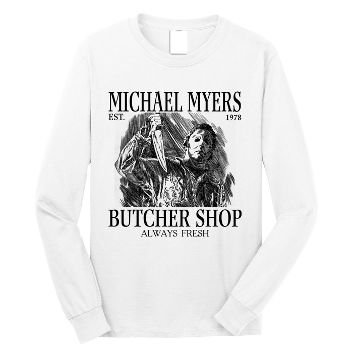 Michael Est 1978 Butcher Shop Always Fresh Horror Long Sleeve Shirt