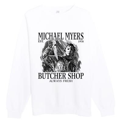 Michael Est 1978 Butcher Shop Always Fresh Horror Premium Crewneck Sweatshirt