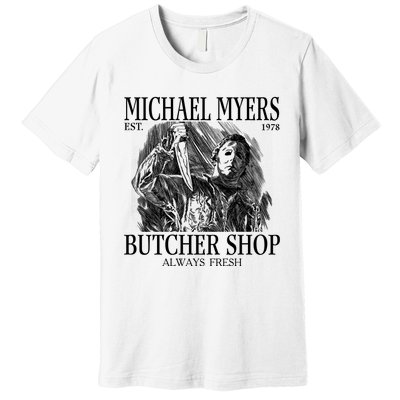 Michael Est 1978 Butcher Shop Always Fresh Horror Premium T-Shirt