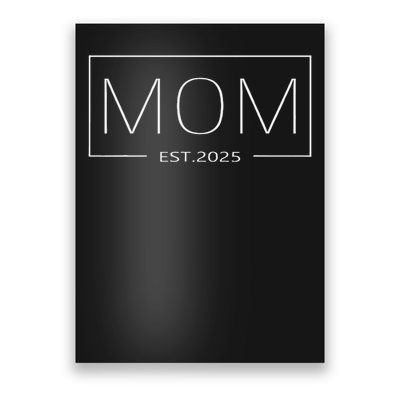 Mom Est 2025 Expect Baby 2025 Mother 2025 New Mom 2025 Poster