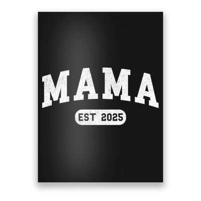 Mama Est 2025 Expect Baby Mother 2025 New Mom 2025  Poster