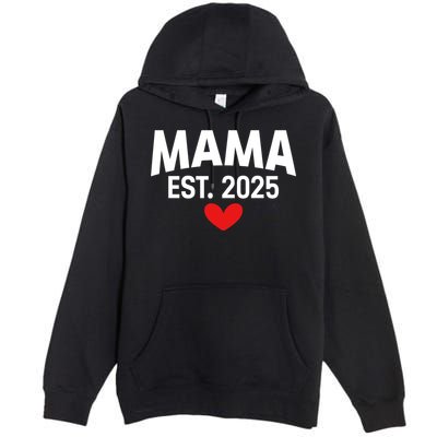 Mama Est. 2025 Expect Baby New Mom Mama 2025 Mothers Day  Premium Pullover Hoodie