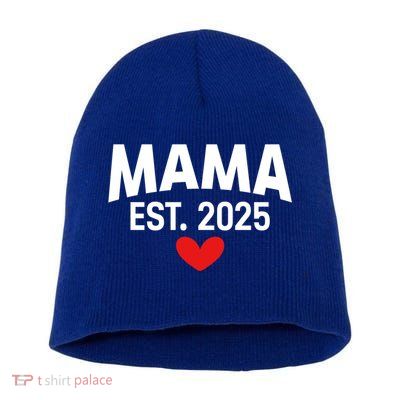 Mama Est. 2025 Expect Baby New Mom Mama 2025 Mothers Day  Short Acrylic Beanie