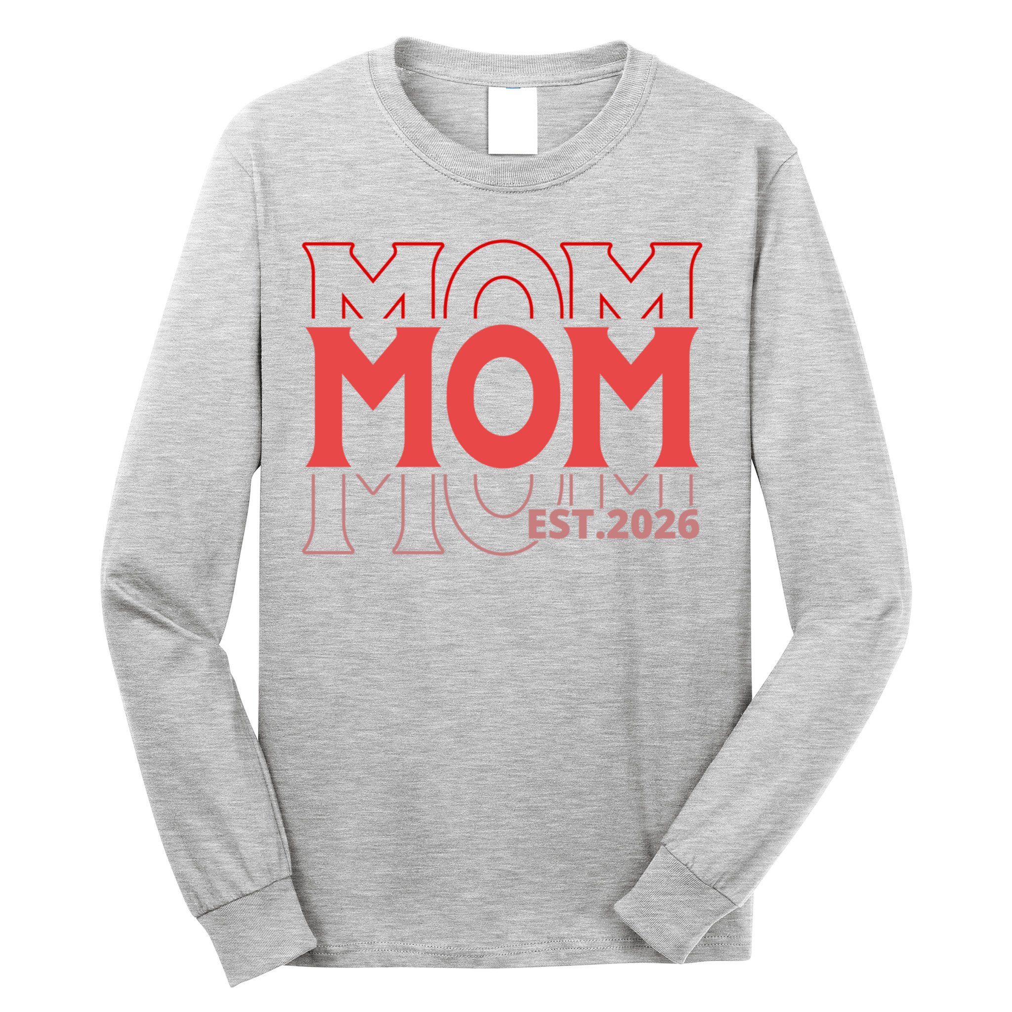 Mama Est. 2026 Expect Baby New Mom Mothers Day Long Sleeve Shirt