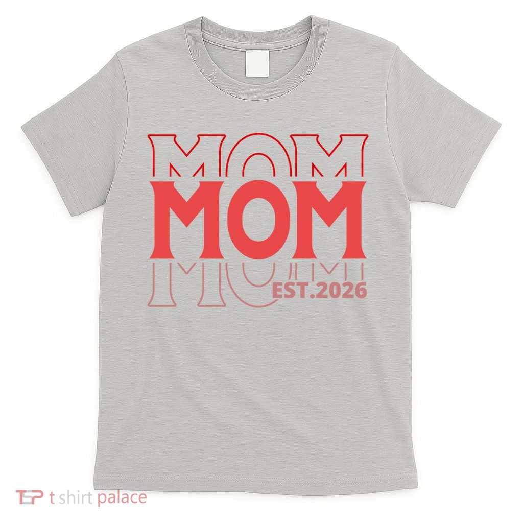 Mama Est. 2026 Expect Baby New Mom Mothers Day T-Shirt