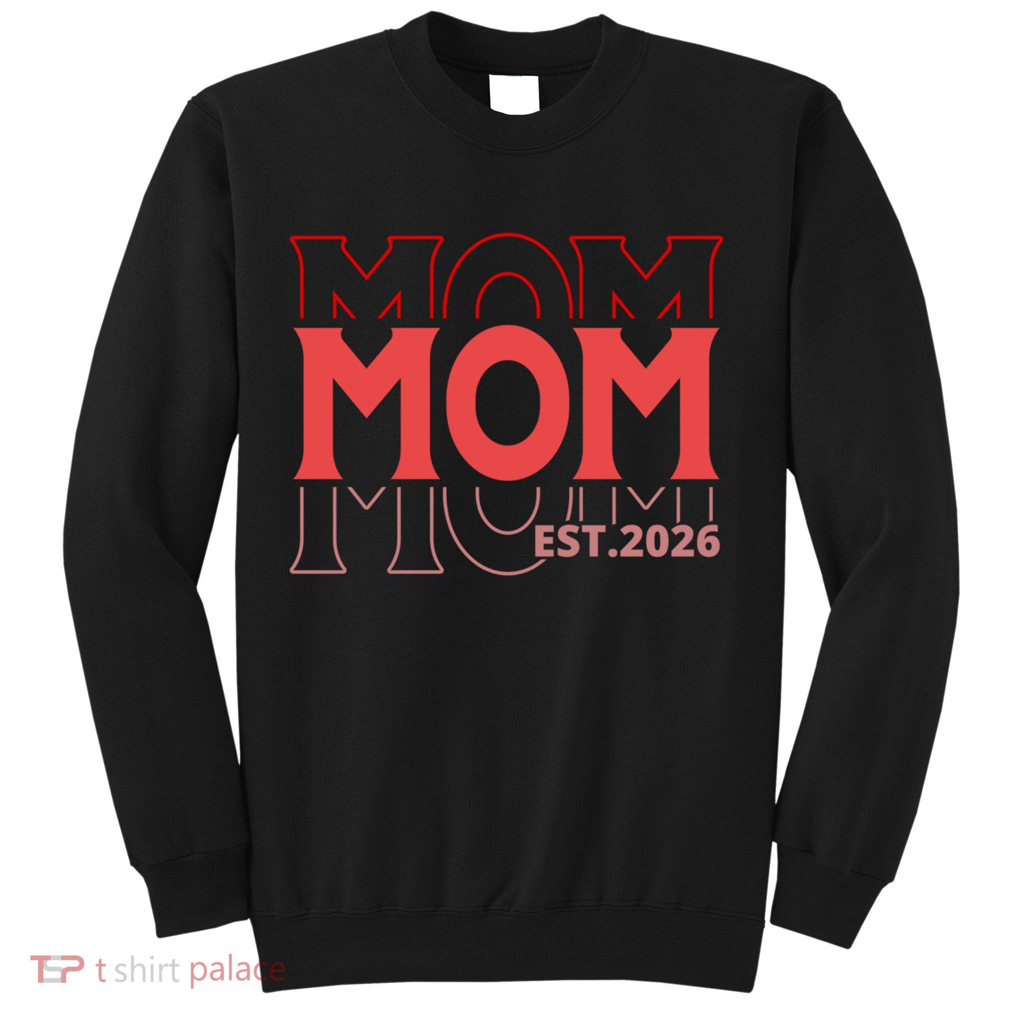 Mama Est. 2026 Expect Baby New Mom Mothers Day Sweatshirt