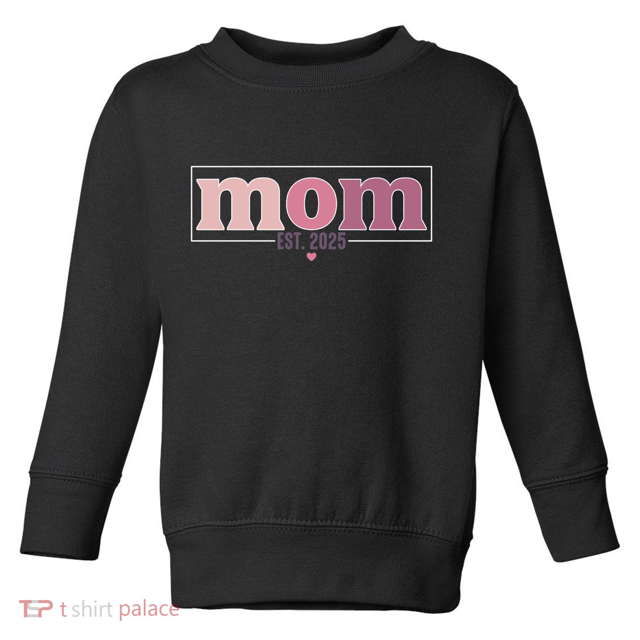 Mama Est. 2025 Expect Baby New Mom Mothers Day Toddler Sweatshirt