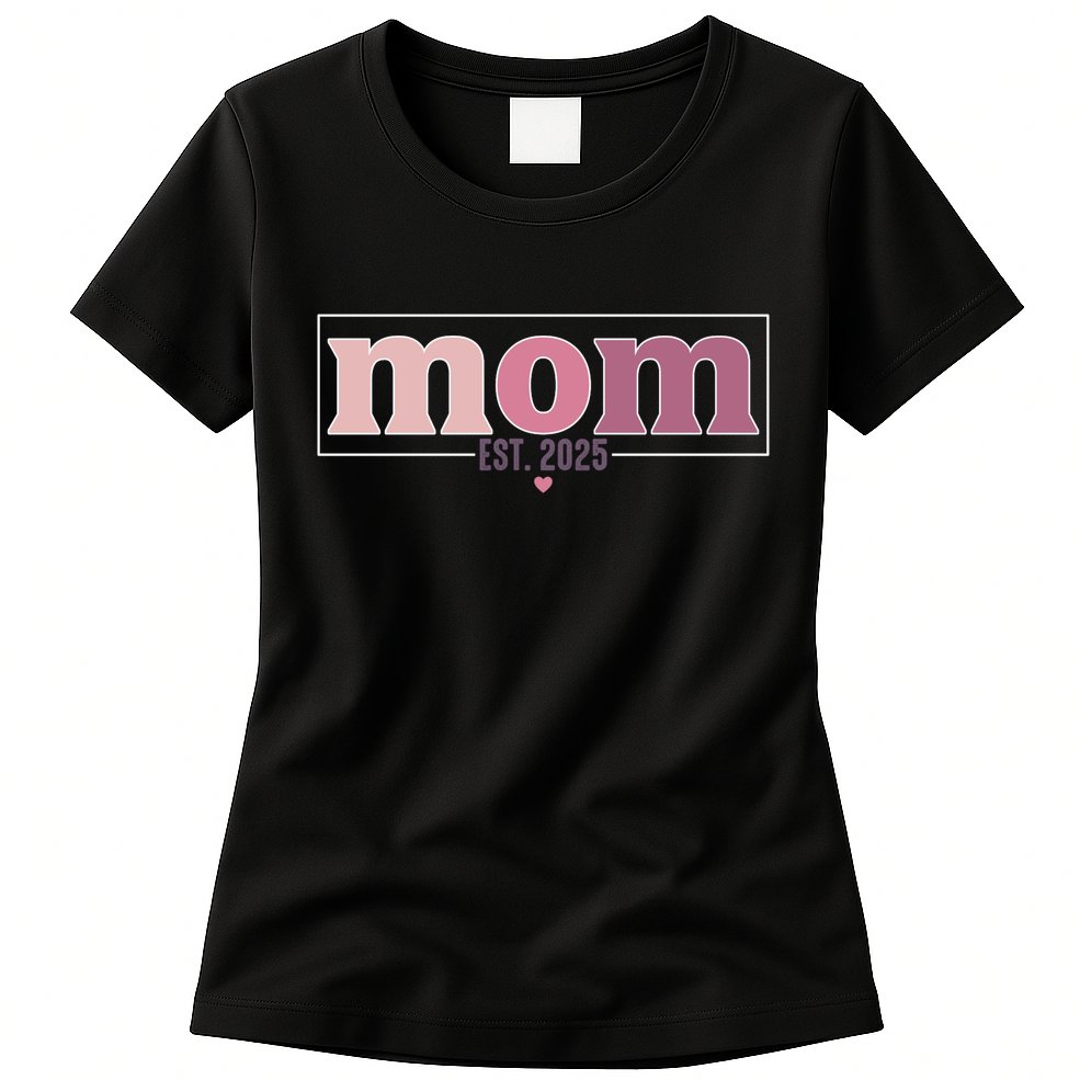 Mama Est. 2025 Expect Baby New Mom Mothers Day Womens T-Shirt