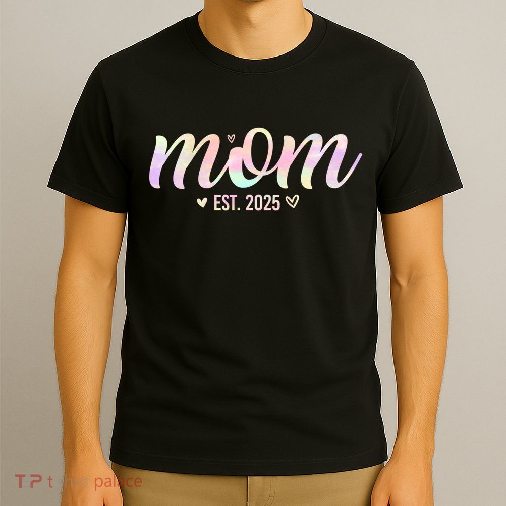 Mom Est 2025 Expect Baby New First Mommy Mama Mother's Day  T-Shirt