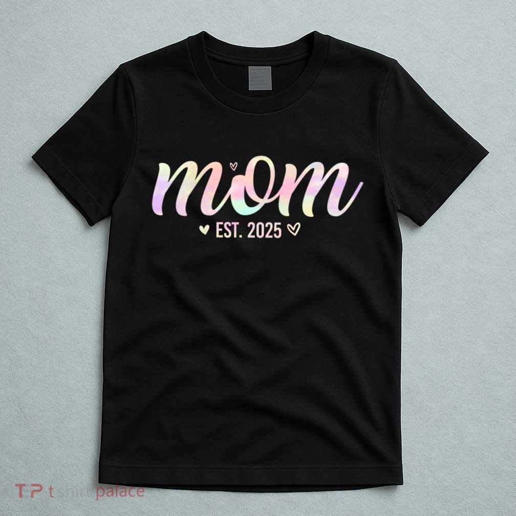 Mom Est 2025 Expect Baby New First Mommy Mama Mother's Day  T-Shirt