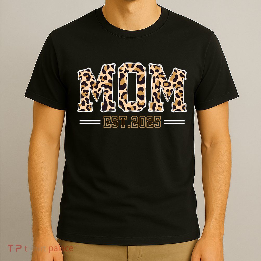 Mom Est 2025 Expect Baby New First Mommy Mama Mother's Day  T-Shirt