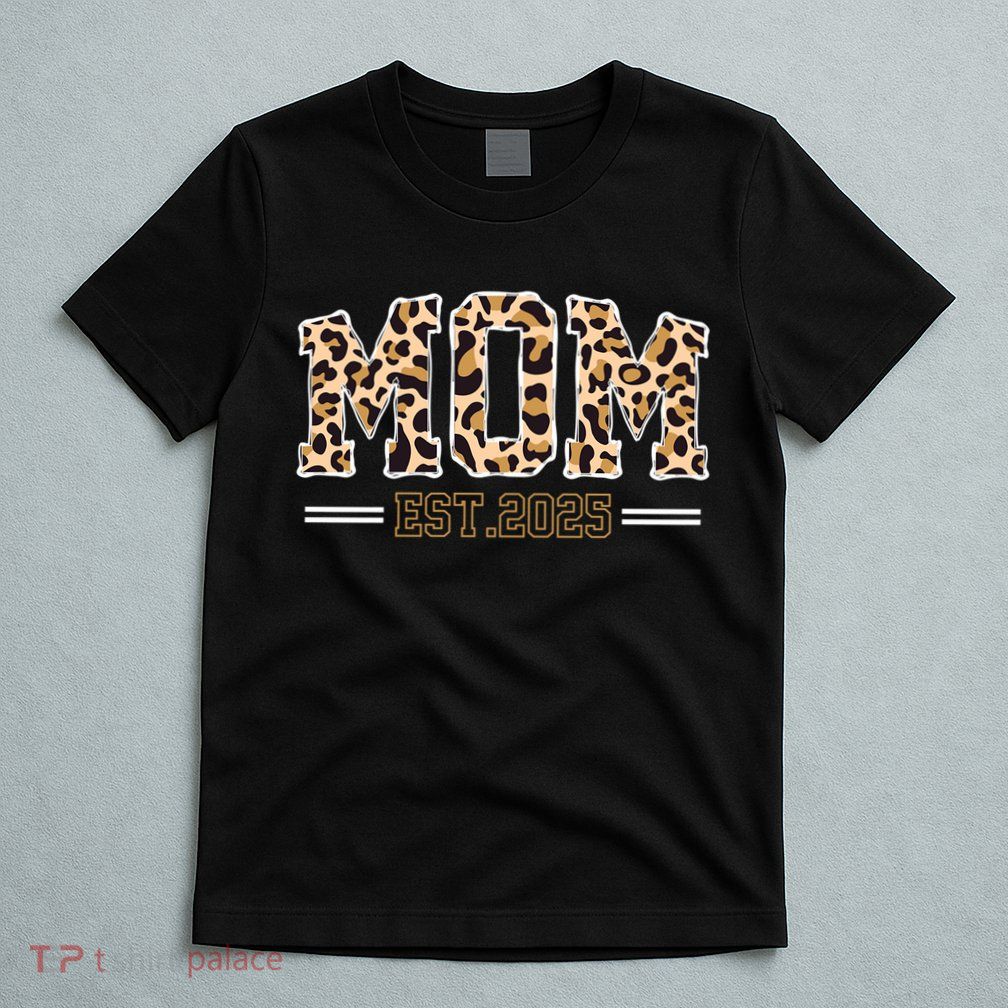 Mom Est 2025 Expect Baby New First Mommy Mama Mother's Day  T-Shirt
