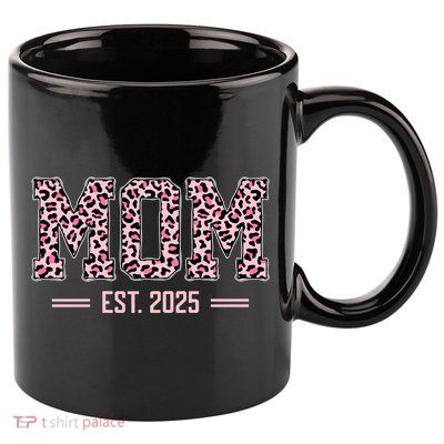 Mom Est 2025 Expect Baby New First Mommy Mama Mother's Day  11oz C Handle Ceramic Mug