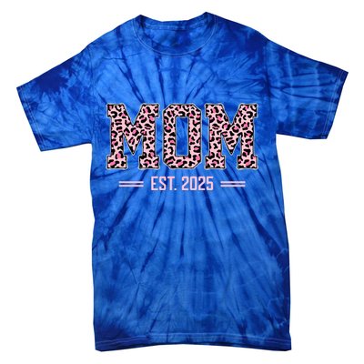 Mom Est 2025 Expect Baby New First Mommy Mama Mother's Day  Tie-Dye T-Shirt