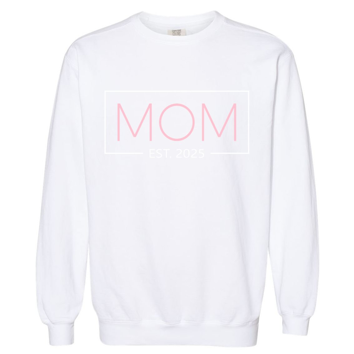 Mom Est 2025 Expect Baby New First Mommy Mama Mother's Day  Garment-Dyed Sweatshirt