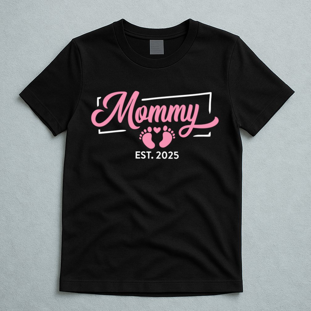 Mommy Est 2025 Expect Baby New First Mom Mama Mother's Day  T-Shirt