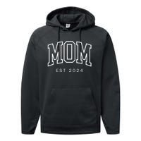 Mom Est 2024 New Mom Mama Mommy Happy MotherS Day Performance Fleece Hoodie