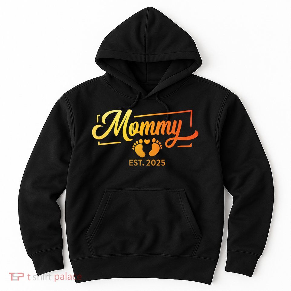 Mommy Est 2025 Expect Baby New First Mom Mama Mother's Day  Hoodie