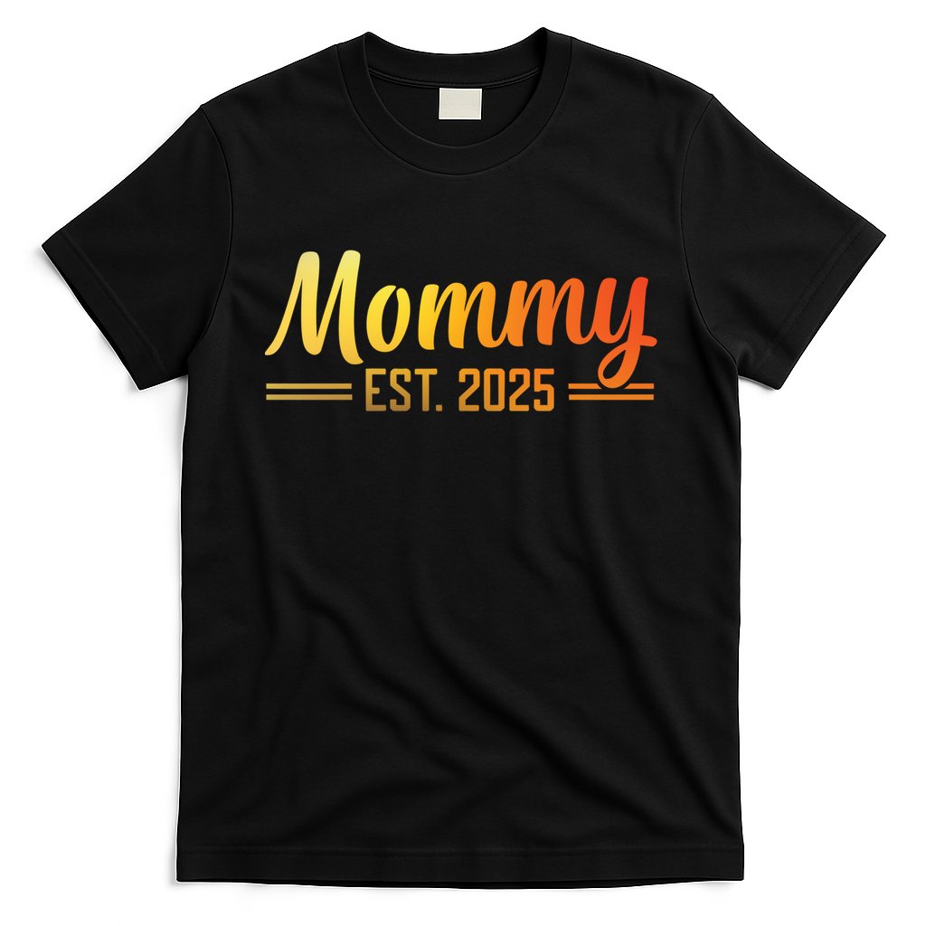 Mommy Est 2025 Expect Baby New First Mom Mama Mother's Day  T-Shirt