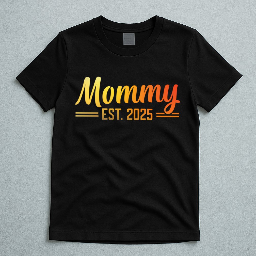 Mommy Est 2025 Expect Baby New First Mom Mama Mother's Day  T-Shirt