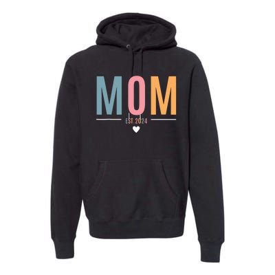 Mom Est 2024 Expect Baby 2024 Mother 2024 New Mama Mommy Premium Hoodie