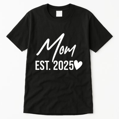 Mom Est. 2025 New Baby Tall T-Shirt