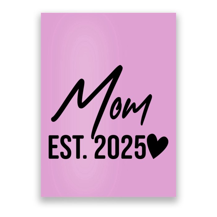 Mom Est. 2025 New Baby Poster