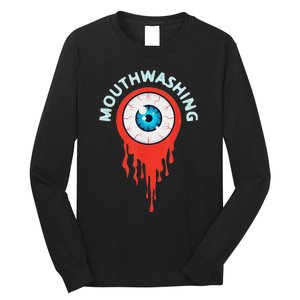 Mouthwashing Eye Art For Horror Fans Long Sleeve Shirt