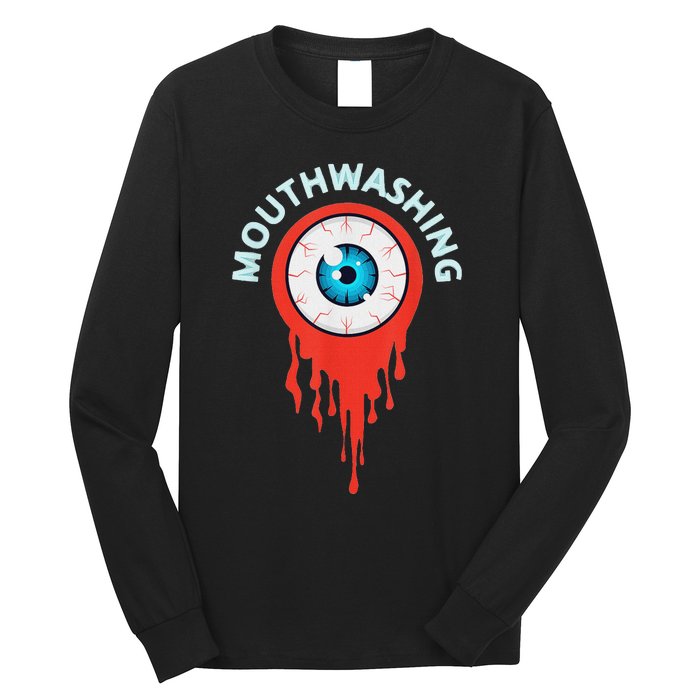 Mouthwashing Eye Art For Horror Fans Long Sleeve Shirt