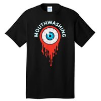 Mouthwashing Eye Art For Horror Fans Tall T-Shirt