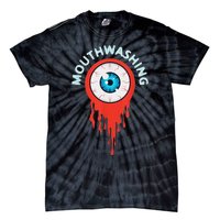 Mouthwashing Eye Art For Horror Fans Tie-Dye T-Shirt