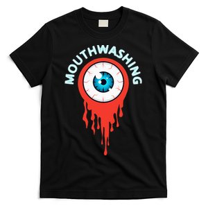 Mouthwashing Eye Art For Horror Fans T-Shirt