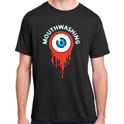 Mouthwashing Eye Art For Horror Fans Adult ChromaSoft Performance T-Shirt