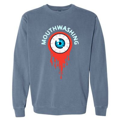 Mouthwashing Eye Art For Horror Fans Garment-Dyed Sweatshirt