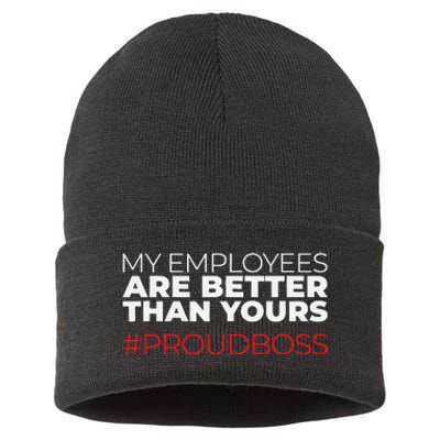 My Employees Are Better Than Yours Boss Appreciation Sustainable Knit Beanie