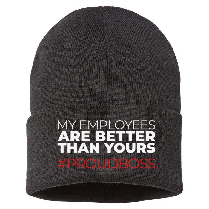 My Employees Are Better Than Yours Boss Appreciation Sustainable Knit Beanie