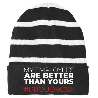 My Employees Are Better Than Yours Boss Appreciation Striped Beanie with Solid Band