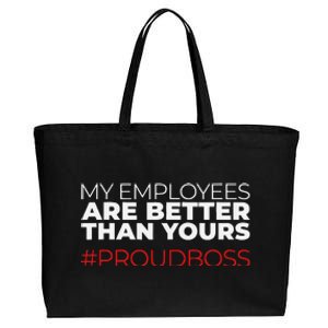 My Employees Are Better Than Yours Boss Appreciation Cotton Canvas Jumbo Tote