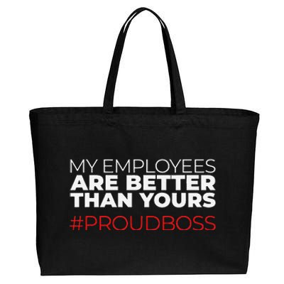 My Employees Are Better Than Yours Boss Appreciation Cotton Canvas Jumbo Tote