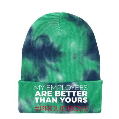 My Employees Are Better Than Yours Boss Appreciation Tie Dye 12in Knit Beanie