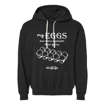 My Eggs Are More Expensive Than Yours Garment-Dyed Fleece Hoodie