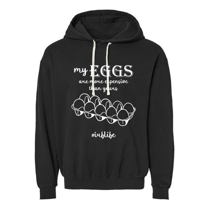 My Eggs Are More Expensive Than Yours Garment-Dyed Fleece Hoodie