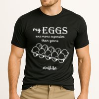 My Eggs Are More Expensive Than Yours Performance Shirt
