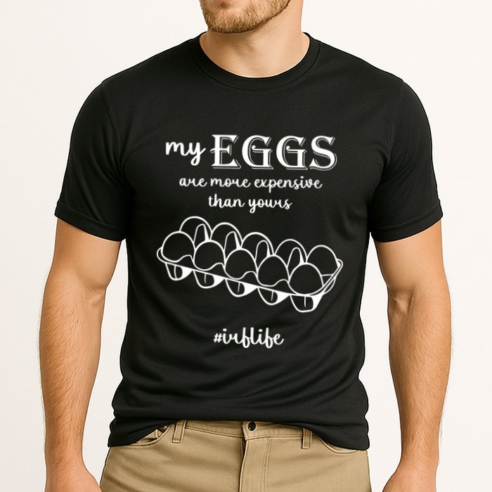 My Eggs Are More Expensive Than Yours Performance Shirt